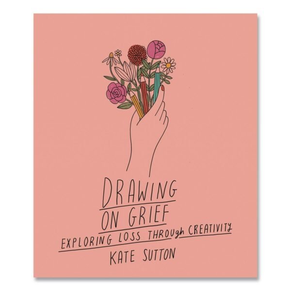 Quarto Guided Journal: Drawing on Grief - Exploring Loss through Creativity by Kate Sutton, Pink Cover, (80) 6.25 x 5.3 Sheets (978071127252)